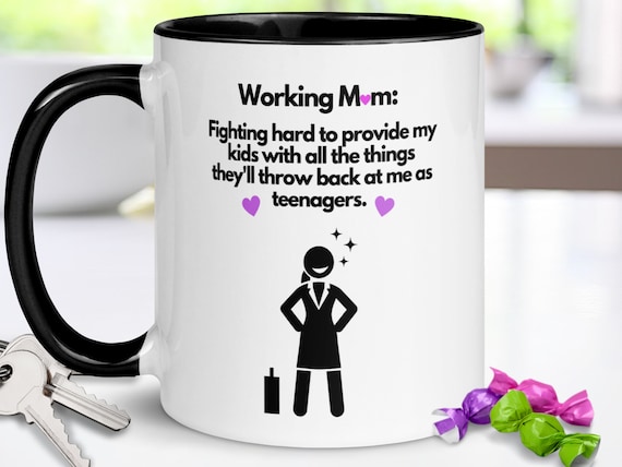 Funny Mug for Mom - Working Mom Gift, Mother's Day Gift Mug, Funny Gift for Her, Gifts for Women, Funny Mother's Day Gift, Funny Coffee Mug