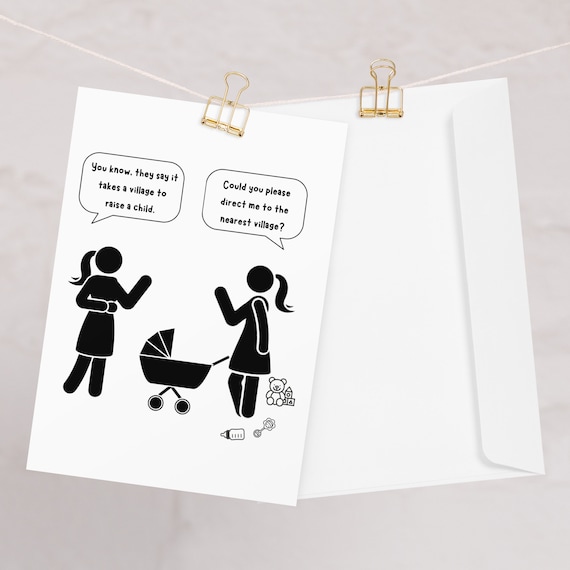 They Say It Takes a Village Funny Greeting Card for Baby Shower, Mother's Day, New Mom, Birthday Gift, or any other occasionGreeting card
