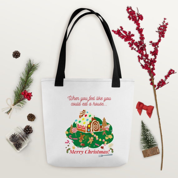 When You Feel Like You Could Eat a House, Merry Christmas Holiday Gift Bag, Funny Tote Bag, Joke Gift, Funny Sayings Holiday Gift
