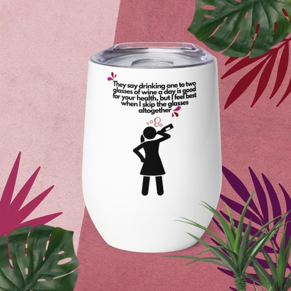 Funny Wine Tumbler for Her, One to Two Glasses a Day, Funny Gift for Woman, Funny Wine Lovers Gift, Funny Wine Tumbler for Friend