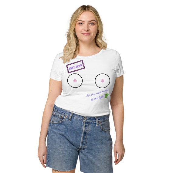 Funny T-Shirt for Moms - Mom's Place: All the nips...none of the tips! Gift for Mom, Mom Humor, Gag Gift, Funny Sayings, Mom Memes,
