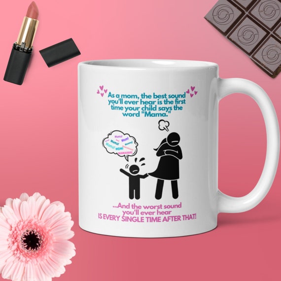 Funny Mug for Mom: The best sound you'll ever hear..., Funny Mother's Day Gift Mug, Funny Mug for Women, Funny Mug for Her, Mug for Mom