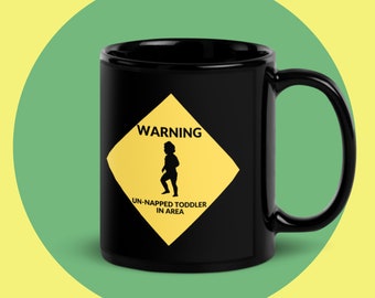 Grappige mok voor mama - Waarschuwing: Un-napped peuter in gebied, grappig cadeau voor vrouwen, grappig baby shower cadeau, gag cadeau voor mama, gag cadeau voor vrouwen