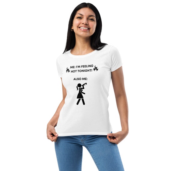I'm Feeling Hot Tonight Gag Gift Funny T-Shirt Bachelorette Party Gift