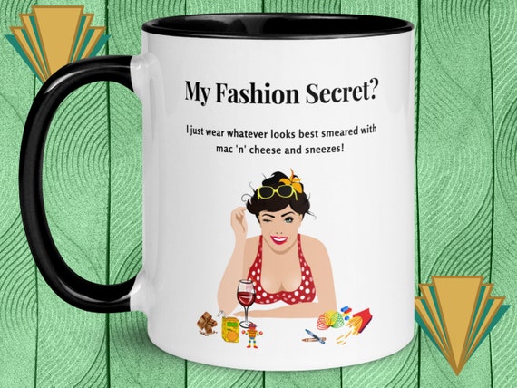 FUNNY MUG for Women - My Fashion Secret? Funny Mug for Mom, Funny Mug for Coworker, gift mug for her, gift mug for mom, coffee mug funny