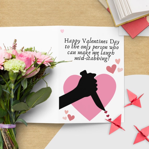 Happy Valentine's Day to the Only Person Who Can Make Me Laugh Mid-Stabbing! Funny and romantic greeting card, joke gift, love humor