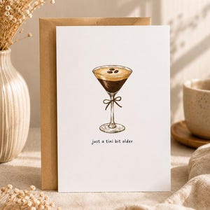 Funny Birthday Card for Friend | Just a Tini Bit Older Card | Espresso Martini Birthday Card | Funny Milestone Birthday | Birthday card for