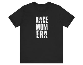 Race Mom Era Tee: Racing Season T-Shirt