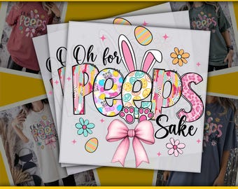 Oh For Peeps Sake Bunny Ready To Press DTF Transfers, Cute Retro Easter Bunny DTF Print, Transfers Ready For Press, Coquette Easter Day