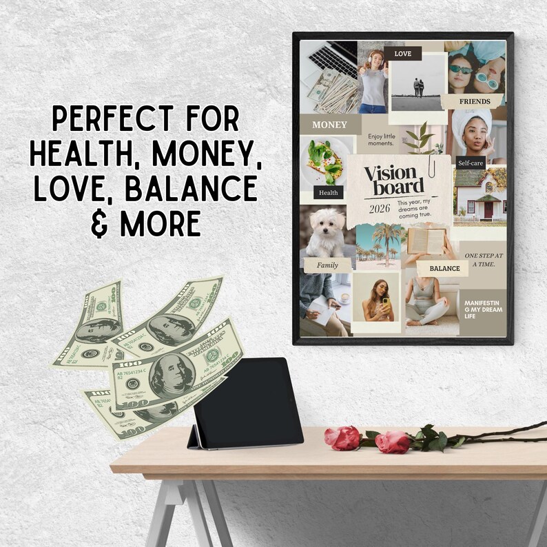 May include: A vision board with a black frame, featuring images related to health, money, love, and balance. The board is on a wooden table with a black tablet and several $100 bills. Two red roses are also on the table. The text on the wall says "Vision Board 2026".