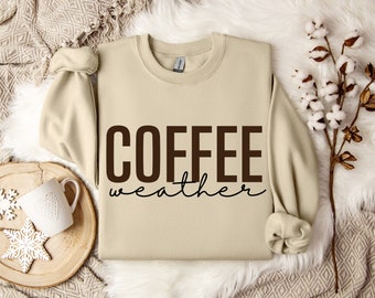 Coffee Weather Sweatshirt Coffee Weather Shirt Coffee Weather T-shirt V-Neck Shirt Coffee Lover Shirt Coffee Gift For Coffee Lovers