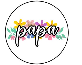 30 Floral Papa Stickers, Envelope Seals, Labels, Father's Day, 1.5", Round