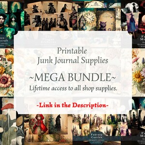 May include: A collage of printable images for junk journaling. The images feature a variety of themes, including witchcraft, full moon, fantasy castles, and more. The text on the image reads "Printable Junk Journal Supplies ~MEGA BUNDLE~ Lifetime access to all shop supplies. -Link in the Description- "