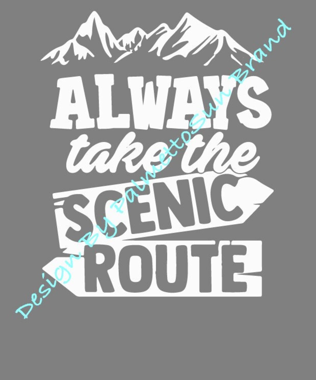 Always Take the Scenic Route SVG PNG, Explore Outdoors Svg, Scenic