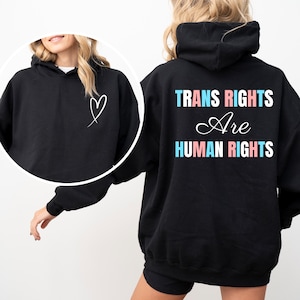 Trans Rights are Human Rights hoodie Trans/transgender pride hoodie LGBTQ+ pride hoodie Trans love/trans power hoodie Pride gift