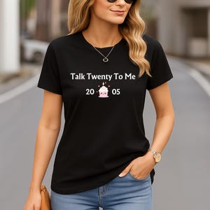 20th Birthday T-shirt Funny birthday shirt 20th birthday gifts 2005 birthday t-shirt Birthday gift for daughter/sister Talk twenty to me tee