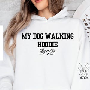 Personalized My Dog Walking Hoodie Custom pet/dog name hoodie Custom dog lover hoodie Birthday/christmas gift dog mom/dog dad