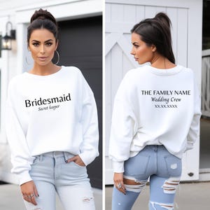 Personalized Bridesmaid Sweatshirt Matching wedding crew/wedding party shirts Custom wedding sweatshirts Gift for bridesmaid