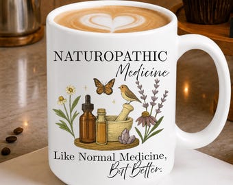 Naturopathic medicine 15 oz mug Mug for naturopath/herbalist/healer/holistic practitioner Natural Health/Natural Medicine mug Christmas gift