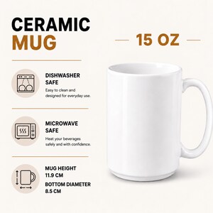 May include: A plain white ceramic mug with a 15 oz capacity. Text includes CERAMIC MUG, 15 OZ, DISHWASHER SAFE, MICROWAVE SAFE, MUG HEIGHT 11.9 CM, and BOTTOM DIAMETER 8.5 CM. Icons depict a dishwasher, a microwave, and a mug with measurement arrows.