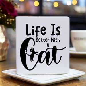Life is better with a cat Cork-back coaster Funny cat coaster Cat lover coaster Gift for cat lover/cat lady/cat mom/cat dad Birthday gift