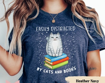 Easily Distracted By Cats And Books Shirt Gift For Book Lover Cat Lover Gift Book Lover Shirt Cat Lover Shirt Book Nerd Shirt Bookish Shirt