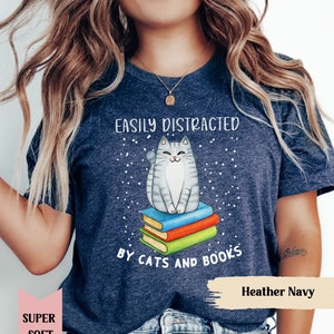 Easily Distracted By Cats And Books Shirt Gift For Book Lover Cat Lover Gift Book Lover Shirt Cat Lover Shirt Book Nerd Shirt Bookish Shirt