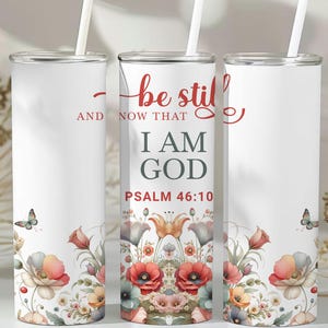 Be Still And Know That I Am God  20 oz Tumbler Wrap, Psalm 46 10 Tumbler Wrap, Christian Tumbler Wrap, Christian Tumbler PNG