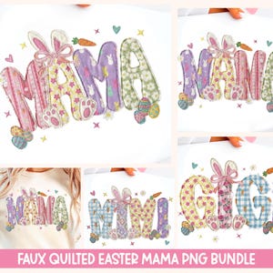 May include: A collection of Easter-themed designs featuring the word "MAMA" in a faux quilted style. The letters are adorned with bunny ears, carrots, Easter eggs, and floral patterns. The designs are in pastel colors, perfect for Easter.