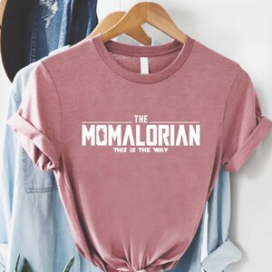 The Momalorian Shirt,This is The Way Shirt,Mom Shirt,Mother T-Shirt,Gift For Mom,Mothers Day Tee,Birthday Gift For Mother,Cute Momalorian