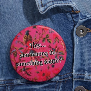 Our Flag Means Death &quot;You Wanna Do Something Weird&quot; Depression Robe Pin