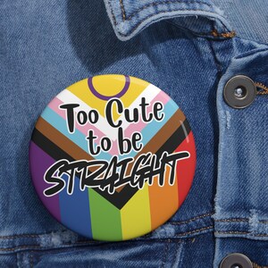 Too Cute To Be Straight Progression Gay Pride Pin