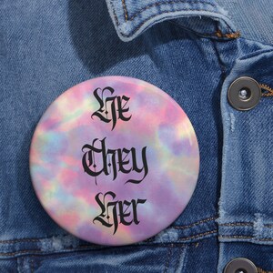 Tie Dye Pronoun Pin - He/They/Her