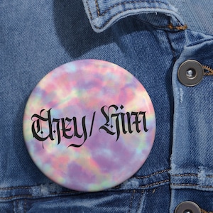 Tie Dye Pronoun Pin - They/Him