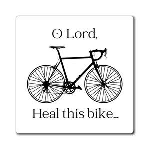Good Omens &quot;O Lord, heal this bike...&quot; Magnet - White