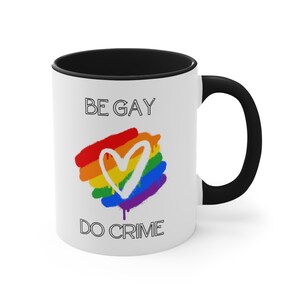 Be Gay Do Crime Accent Coffee Mug, 11oz