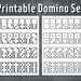 May include: Two sets of printable dominoes, each set contains 28 dominoes. The dominoes are black and white and have dots on them. The text 'Printable Domino Set' is at the top of the image.