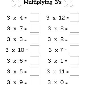 May include: A black and white worksheet with the title "Multiplying 3's". The worksheet has 10 multiplication problems with the number 3 as the first factor. The problems are: 3 x 4, 3 x 7, 3 x 3, 3 x 10, 3 x 6, 3 x 5, 3 x 9, 3 x 12, 3 x 8, 3 x 2, 3 x 7, 3 x 1, 3 x 11, and 3 x 0.