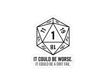 It Could Be Worse Crit Fail Sticker | Vintage D20