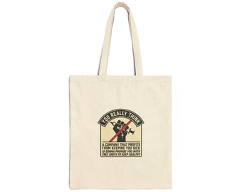 You really think that a company that profits from keeping you sick is gonna provide free shots to keep you health Tote