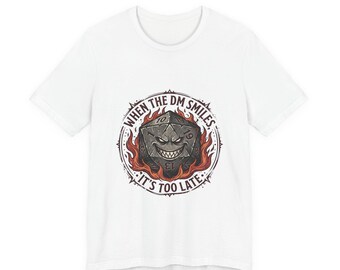 D20 Dice Flames, dm smiles its too late Tee