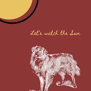 Let&#39;s watch the sun Digital Print