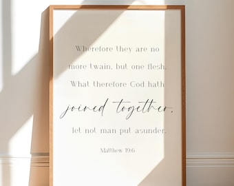 Printable Christian Wall Art, Matthew 19:6, What Therefore God Hath Joined Together Let Not Man Put Asunder, Marriage Bible Verse