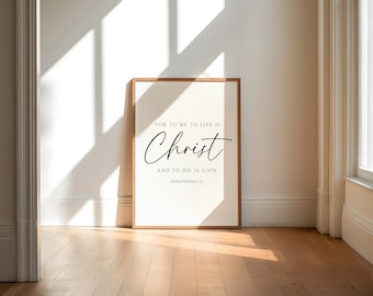 Philippians 1:21, For Me To Live Is Christ To Die Is Gain, Printable Christian Wall Art, Bible Verse Wall Art, Christian Gift Idea