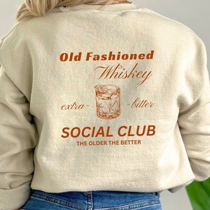 Old Fashioned Social Club Sweatshirt, Whiskey Sweater, Streetwear Sweater, Whisky Crewneck, Social Club Sweater, Whiskey Lover Gift