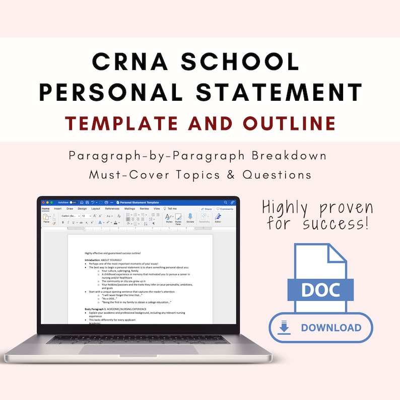 May include: A laptop computer screen displaying a Microsoft Word document with a template for a personal statement for CRNA school. The document includes a paragraph-by-paragraph breakdown of the personal statement, with topics and questions to address. The text "Highly proven for success!" is displayed above a blue document icon with the word "DOC" inside. The text "DOWNLOAD" is below the icon.