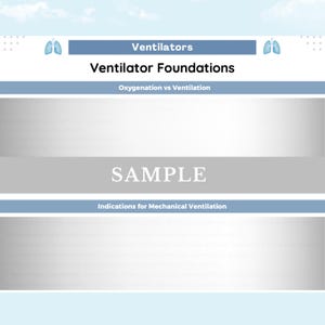May include: An educational infographic titled Ventilators and Ventilator Foundations with blue headers, lung icons, and sections for Oxygenation vs Ventilation, a central SAMPLE watermark, and Indications for Mechanical Ventilation text.