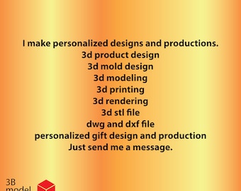 I make personalized designs and productions.