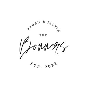 May include: Black and white logo with the text "Ragan & Jaetin The Bonners Est. 2022"