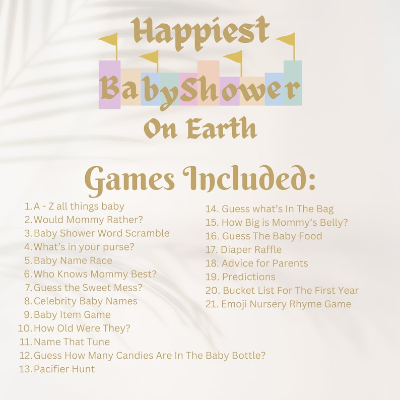 May include: A baby shower game list with the text "Happiest BabyShower On Earth." The games include "A - Z all things baby," "Would Mommy Rather?" and "Guess what's In The Bag." The design features a castle illustration.